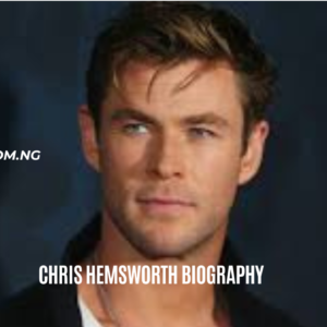 Chris Hemsworth Biography: Age, Wife & Net Worth