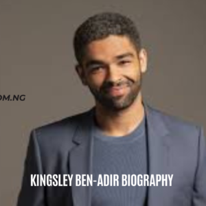 Kingsley Ben-Adir Biography: Net Worth, Age & Movies 2026