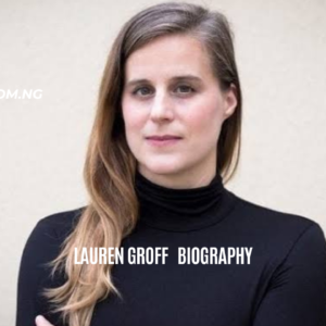 Lauren Groff Biography: Age, Books & Career 2026