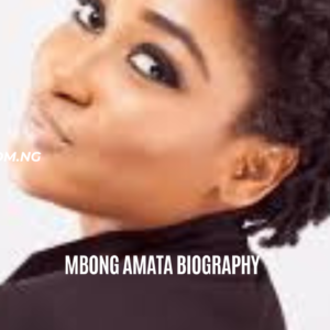 Mbong Amata — Biography, Net Worth, Age and Notable Movies