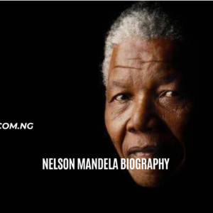 Nelson Mandela Biography: Age, Legacy & Presidency