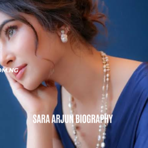 Sara Arjun Biography: Age, Movies & Career 2026