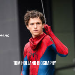 Tom Holland Biography: Age, Net Worth & Career